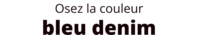 Osez la couleur bleu denim